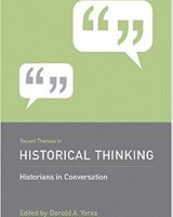 Recent Themes in Historical Thinking: Historians in Conversation